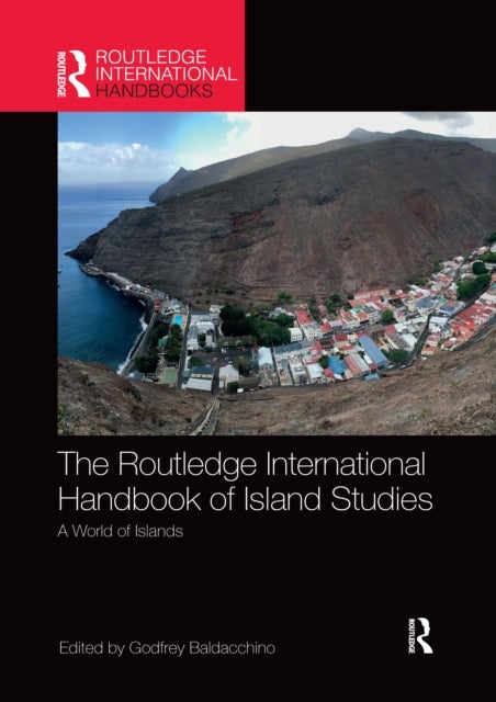 The Routledge International Handbook of Island Studies - A World of Islands