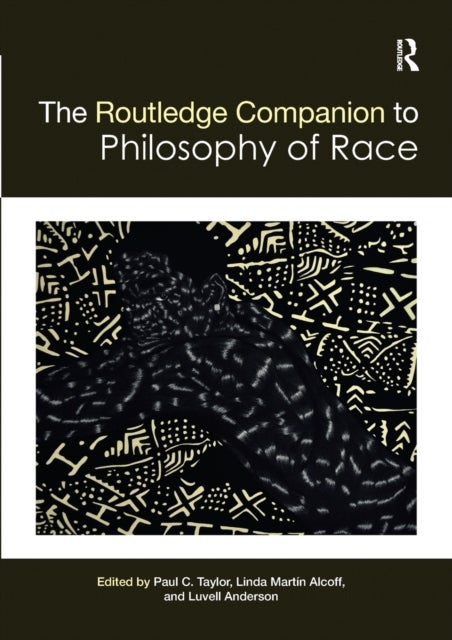The Routledge Companion to the Philosophy of Race