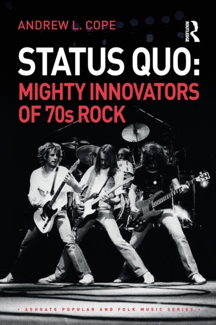 Status Quo: Mighty Innovators of 70s Rock - Mighty Innovators of 70s Rock