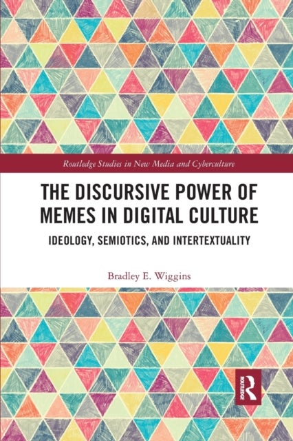 The Discursive Power of Memes in Digital Culture