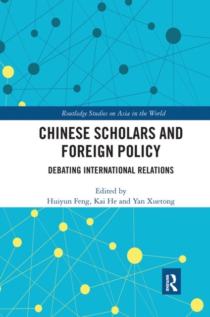 Chinese Scholars and Foreign Policy - Debating International Relations