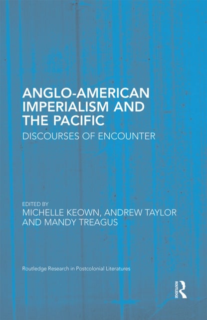Anglo-American Imperialism and the Pacific - Discourses of Encounter
