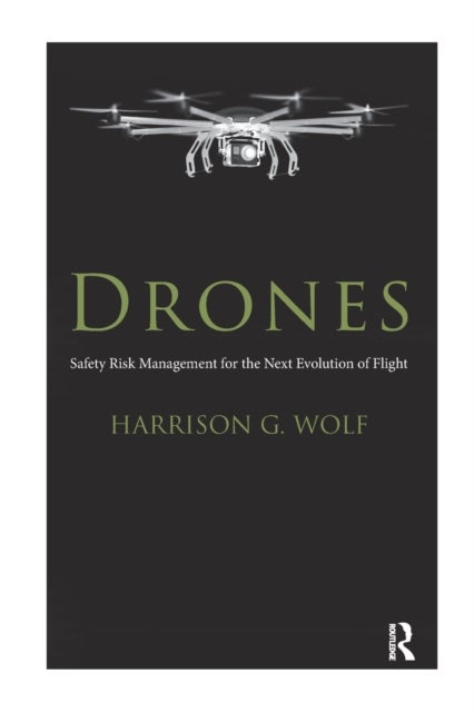 Drones - Safety Risk Management for the Next Evolution of Flight