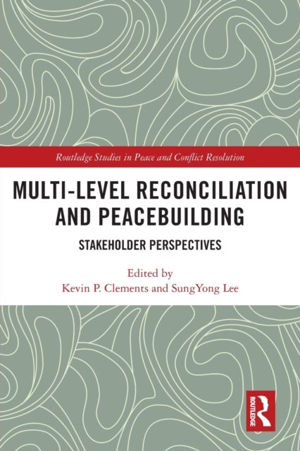 Multi-Level Reconciliation and Peacebuilding - Stakeholder Perspectives