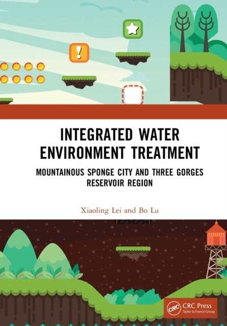 Integrated Water Environment Treatment - Mountainous Sponge City and Three Gorges Reservoir Region