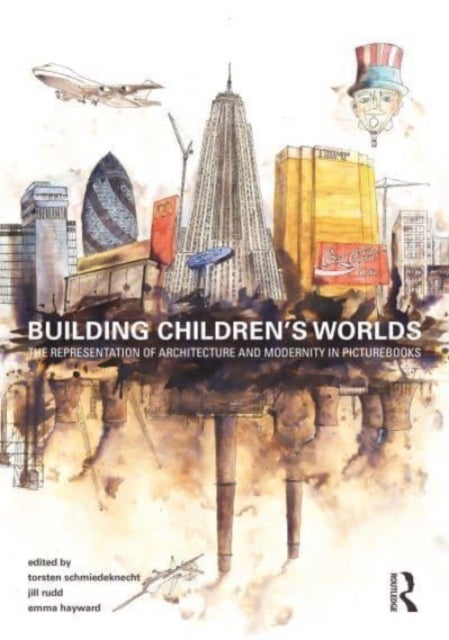 Building Children’s Worlds - The Representation of Architecture and Modernity in Picturebooks