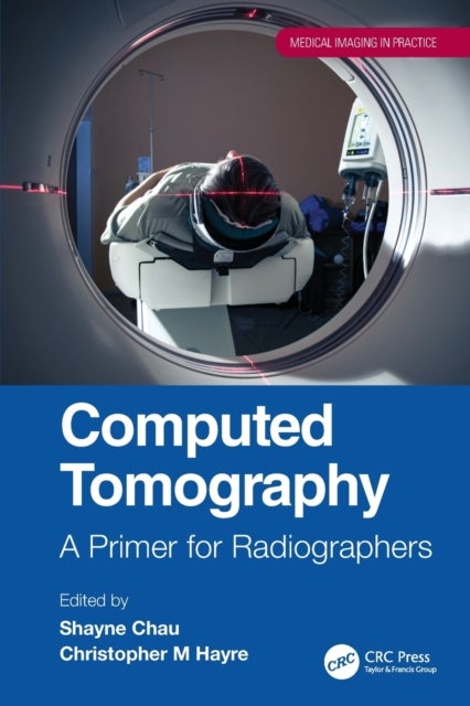 Computed Tomography - A Primer for Radiographers