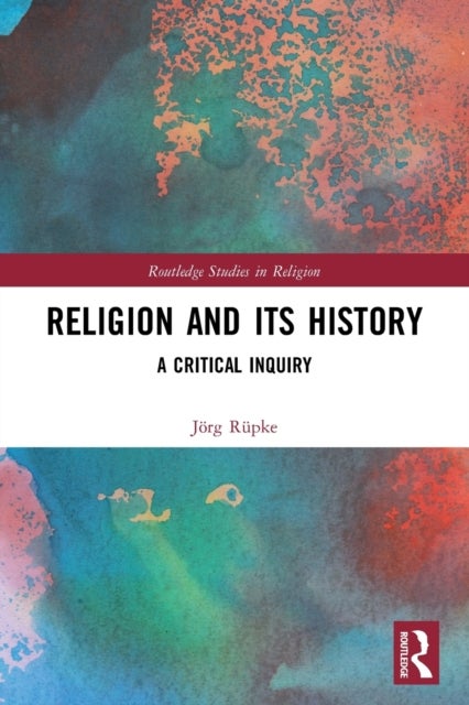 Religion and its History - A Critical Inquiry