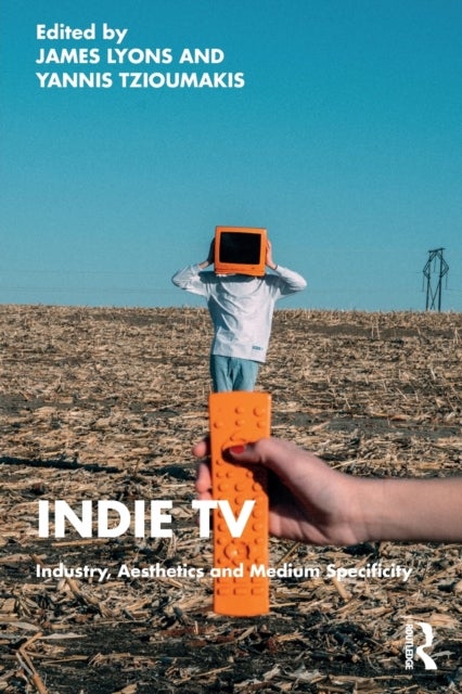 Indie TV - Industry, Aesthetics and Medium Specificity