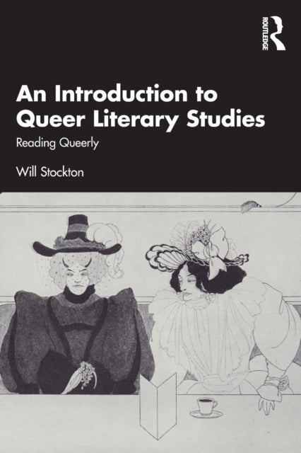 An Introduction to Queer Literary Studies - Reading Queerly