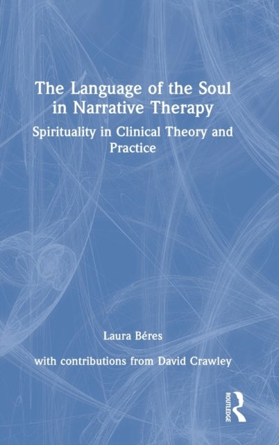 The Language of the Soul in Narrative Therapy - Spirituality in Clinical Theory and Practice