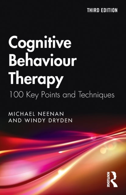 Cognitive Behaviour Therapy - 100 Key Points and Techniques