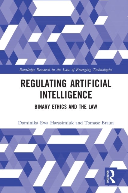 Regulating Artificial Intelligence - Binary Ethics and the Law