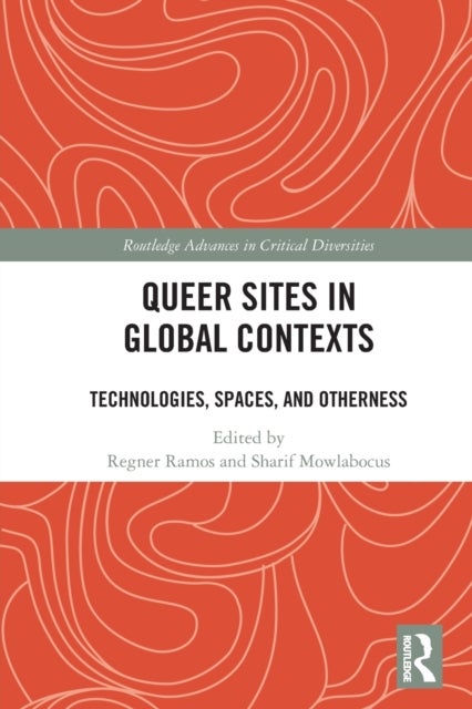 Queer Sites in Global Contexts - Technologies, Spaces, and Otherness