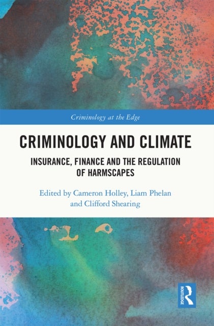 Criminology and Climate - Insurance, Finance and the Regulation of Harmscapes