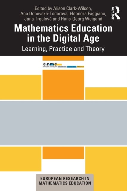Mathematics Education in the Digital Age - Learning, Practice and Theory