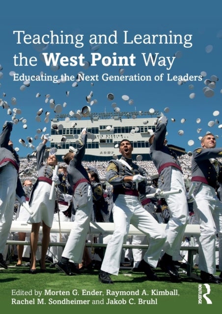 Teaching and Learning the West Point Way - Educating the Next Generation of Leaders