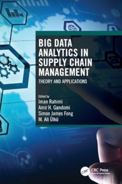 Big Data Analytics in Supply Chain Management - Theory and Applications
