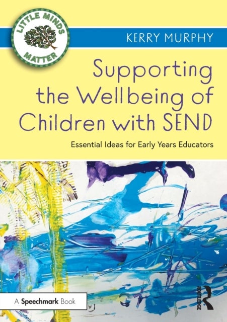 Supporting the Wellbeing of Children with SEND - Essential Ideas for Early Years Educators