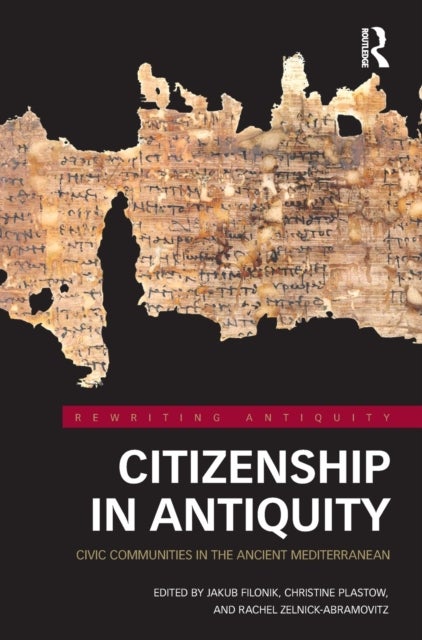 Citizenship in Antiquity - Civic Communities in the Ancient Mediterranean