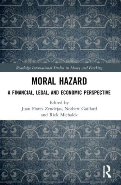 Moral Hazard - A Financial, Legal, and Economic Perspective
