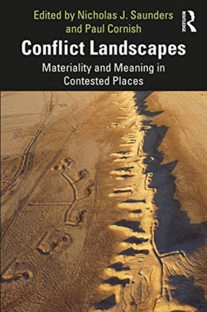 Conflict Landscapes - Materiality and Meaning in Contested Places