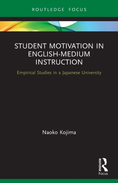 Student Motivation in English-Medium Instruction - Empirical Studies in a Japanese University