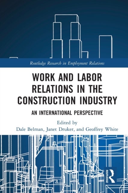 Work and Labor Relations in the Construction Industry - An International Perspective