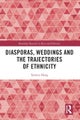 Diasporas, Weddings and the Trajectories of Ethnicity