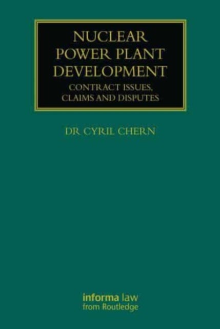 Nuclear Power Plant Development - Contract Issues, Claims and Disputes