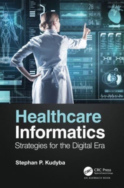 Healthcare Informatics - Strategies for the Digital Era
