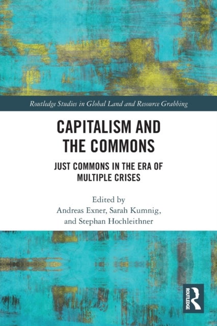 Capitalism and the Commons - Just Commons in the Era of Multiple Crises