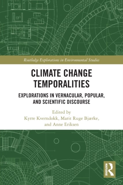 Climate Change Temporalities - Explorations in Vernacular, Popular, and Scientific Discourse