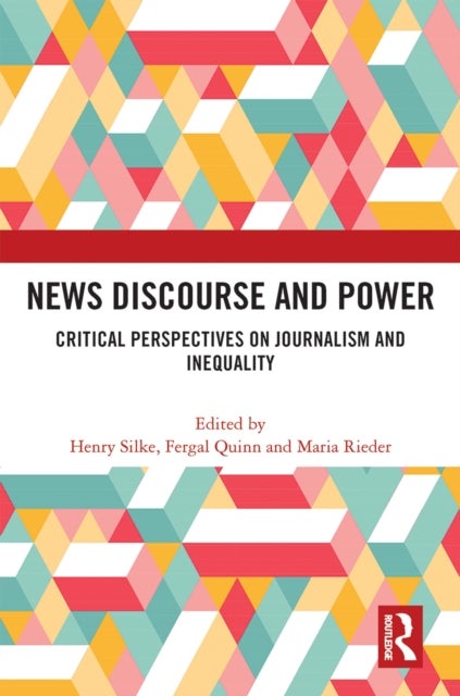 News Discourse and Power - Critical Perspectives on Journalism and Inequality