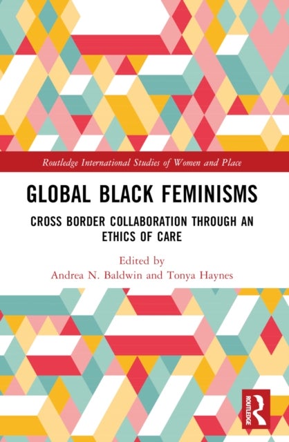 Global Black Feminisms - Cross Border Collaboration through an Ethics of Care
