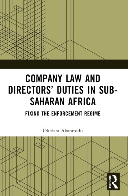 Company Law and Directors’ Duties in Sub-Saharan Africa - Fixing the Enforcement Regime