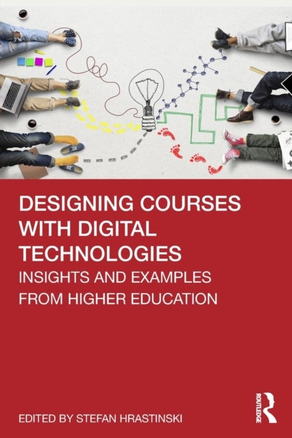 Designing Courses with Digital Technologies - Insights and Examples from Higher Education
