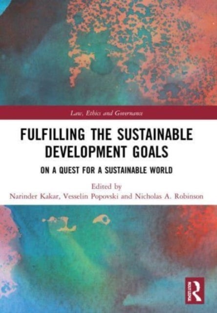 Fulfilling the Sustainable Development Goals - On a Quest for a Sustainable World