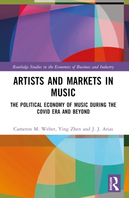 Artists and Markets in Music - The Political Economy of Music During the Covid Era and Beyond