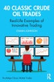 40 Classic Crude Oil Trades