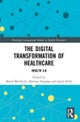The Digital Transformation of Healthcare