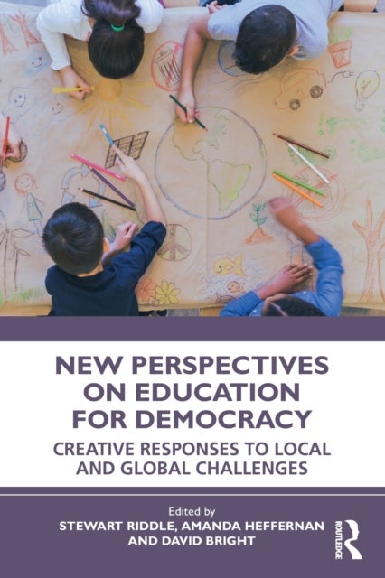 New Perspectives on Education for Democracy - Creative Responses to Local and Global Challenges