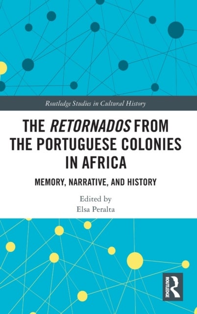 The Retornados from the Portuguese Colonies in Africa - Memory, Narrative, and History