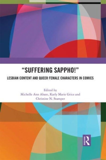 “Suffering Sappho!” - Lesbian Content and Queer Female Characters in Comics