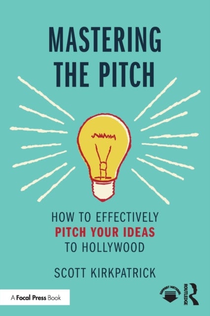 Mastering the Pitch - How to Effectively Pitch Your Ideas to Hollywood