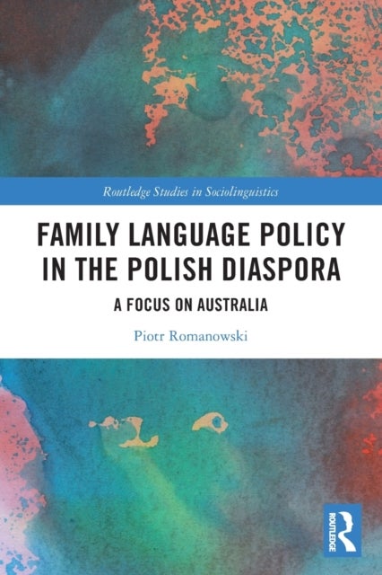 Family Language Policy in the Polish Diaspora - A Focus on Australia