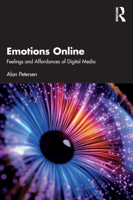 Emotions Online - Feelings and Affordances of Digital Media