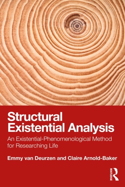 Structural Existential Analysis - An Existential-Phenomenological Method for Researching Life