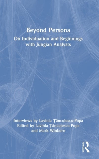Beyond Persona - On Individuation and Beginnings with Jungian Analysts