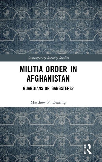 Militia Order in Afghanistan - Guardians or Gangsters?